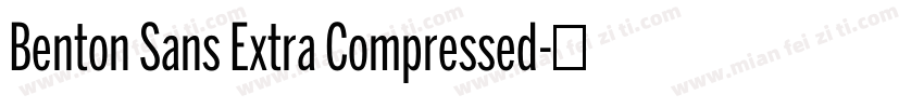 Benton Sans Extra Compressed字体转换